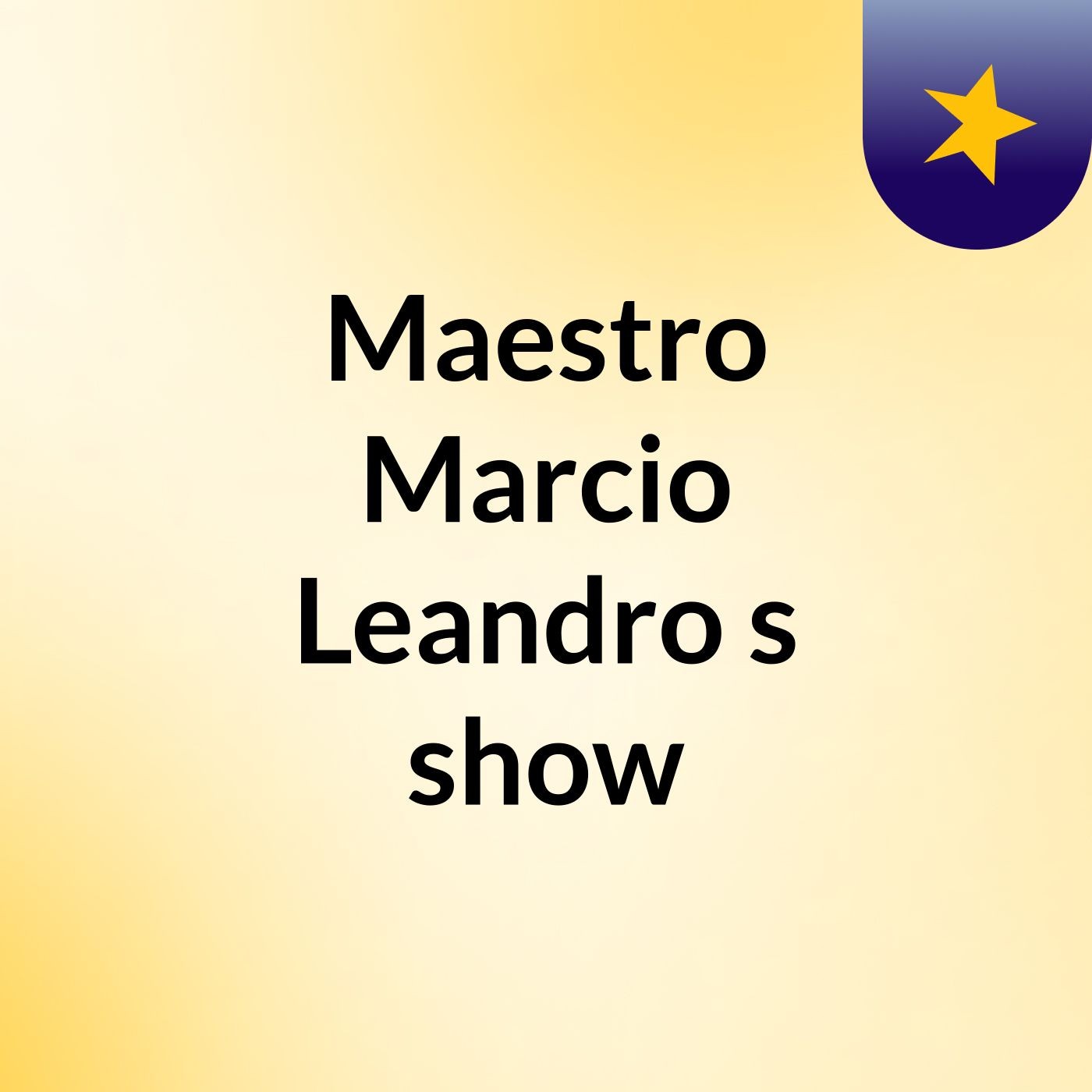 Maestro Marcio Leandro's show