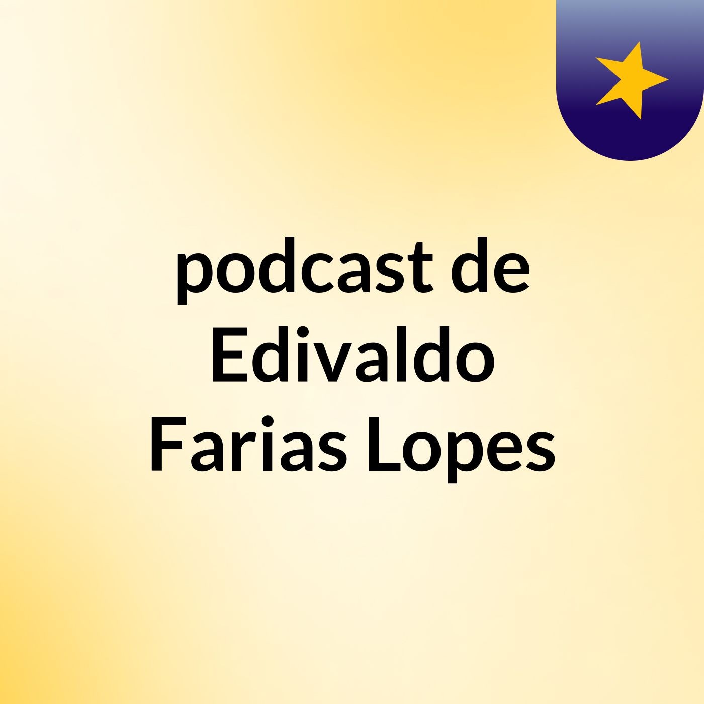 podcast de Edivaldo Farias Lopes