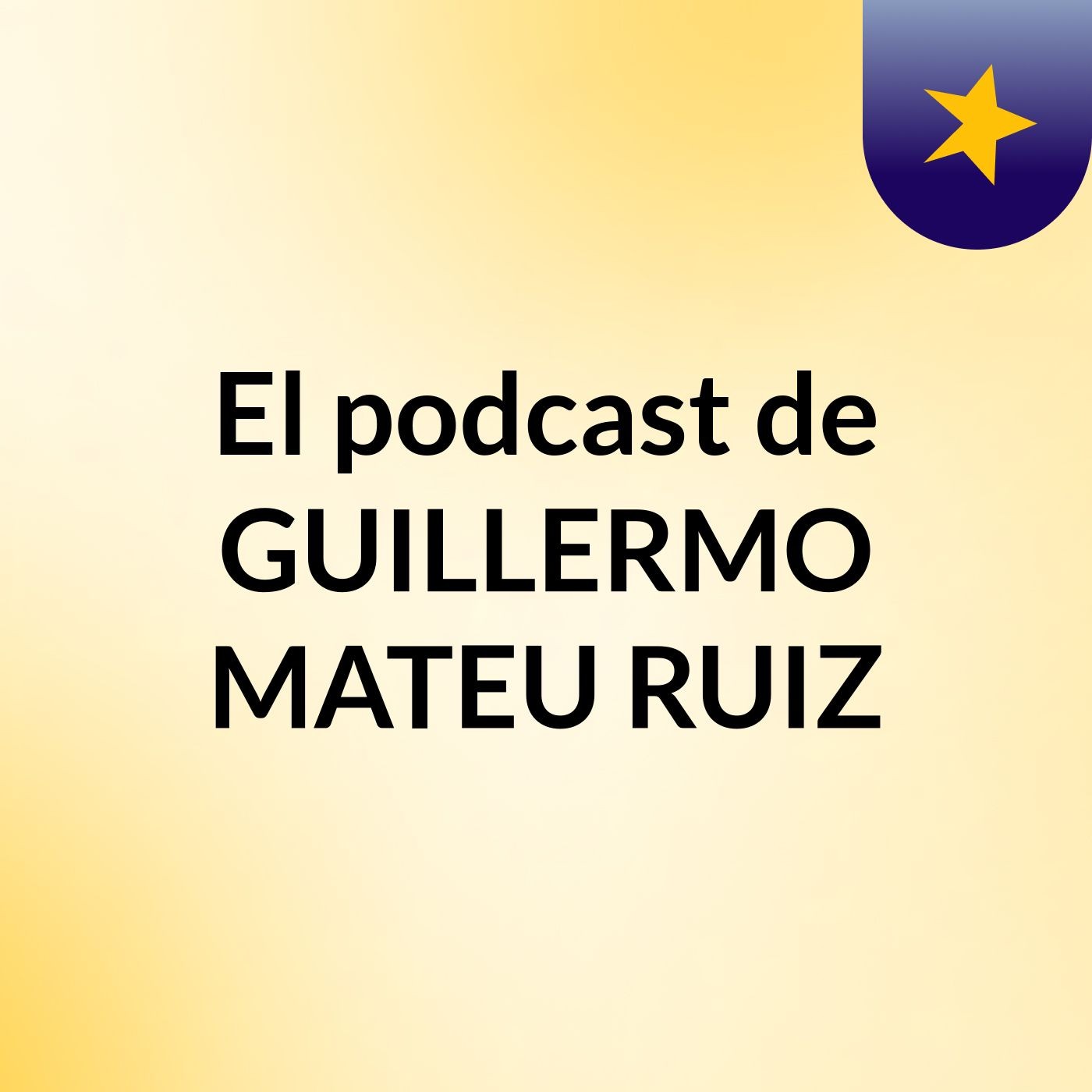 El podcast de GUILLERMO MATEU RUIZ