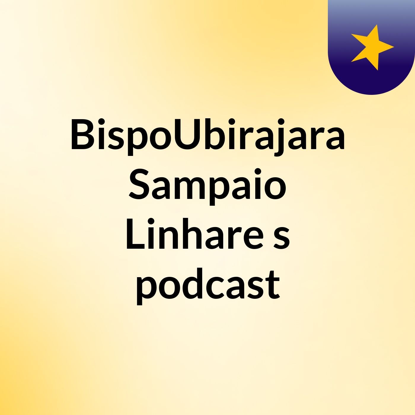 Episódio 7 - BispoUbirajara Sampaio Linhare's podcast