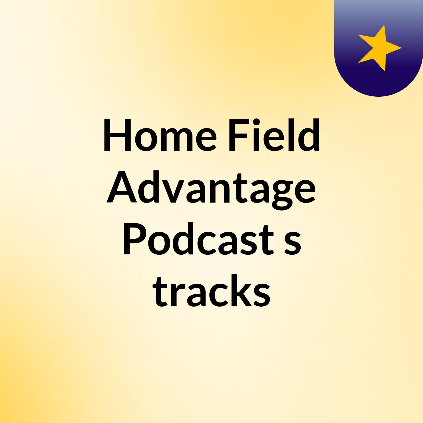 Home Field Advantage Podcast's tracks