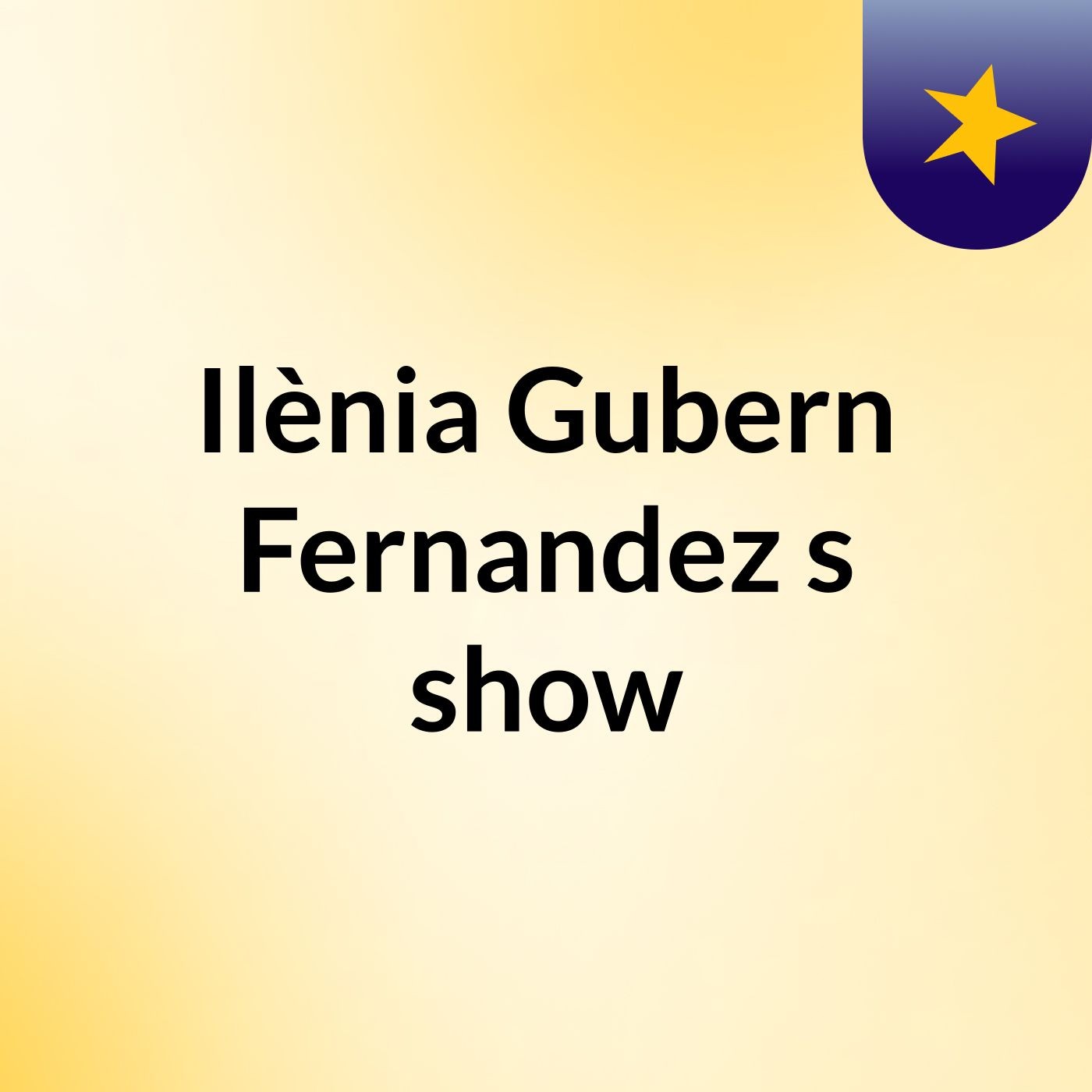 Ilènia Gubern Fernandez's show