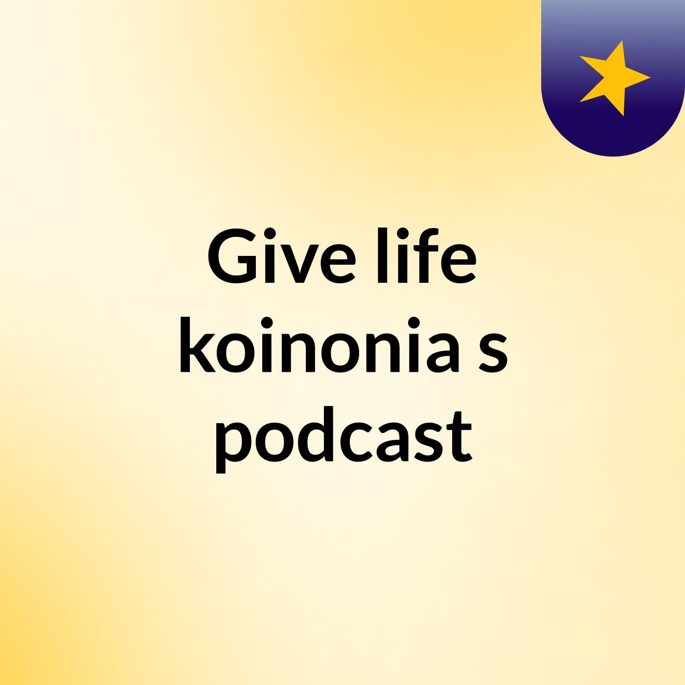 Episode 1 - Give life koinonia's podcast