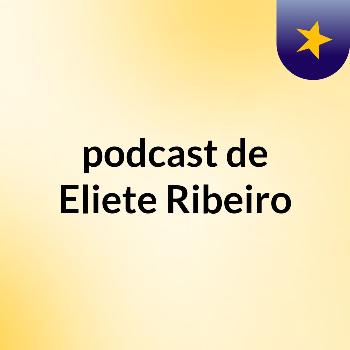 podcast de Eliete Ribeiro podcast artwork