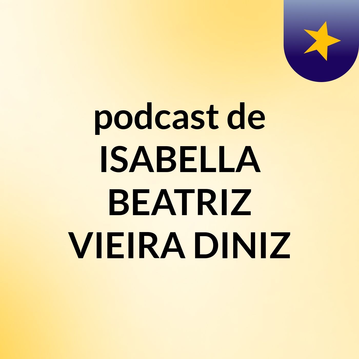 podcast de ISABELLA BEATRIZ VIEIRA DINIZ podcast artwork