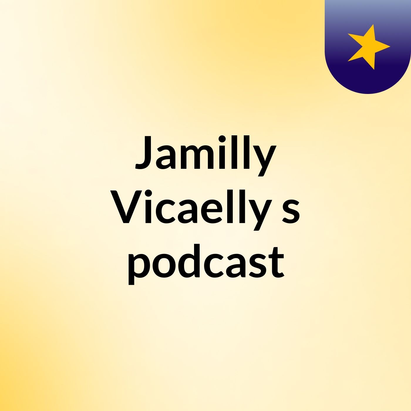 Jamilly Vicaelly's podcast