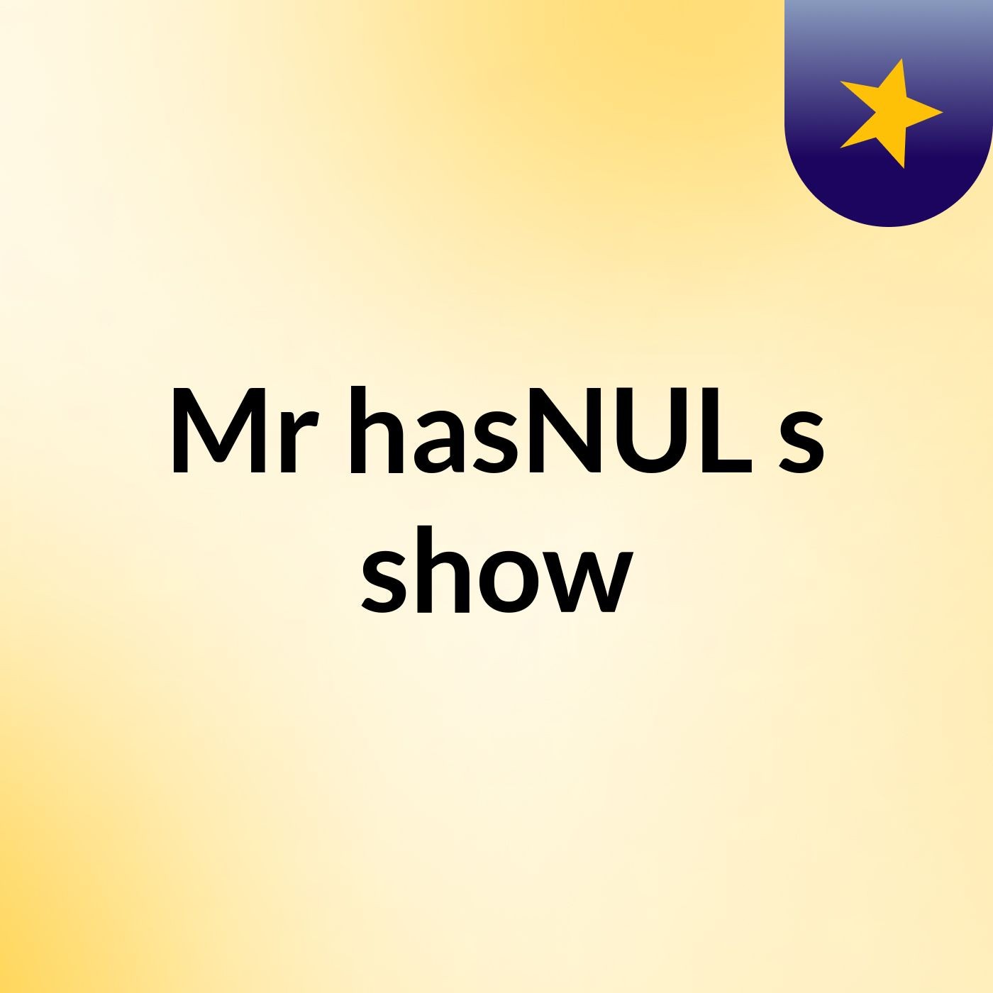 Mr hasNUL's show