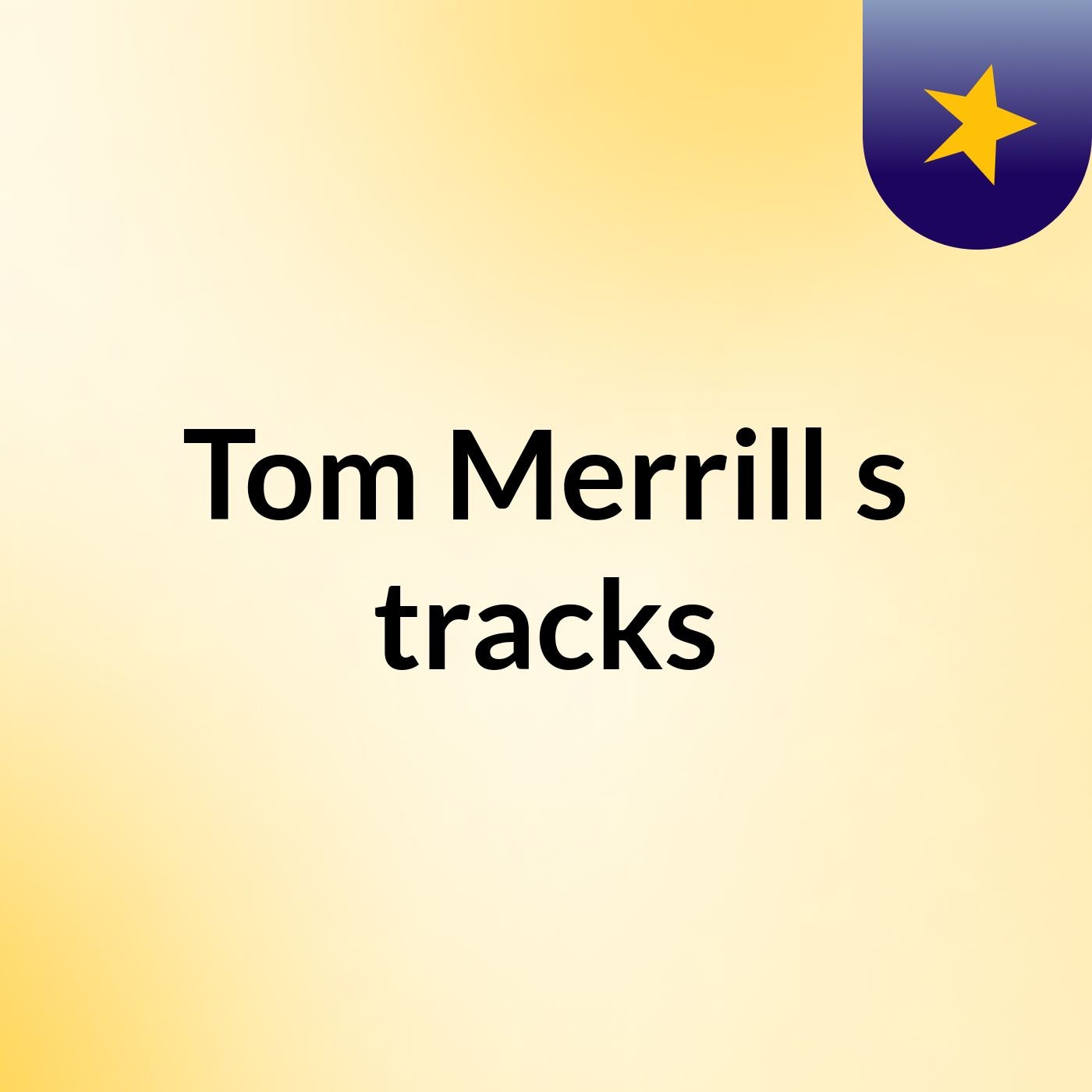 Tom Merrill's tracks
