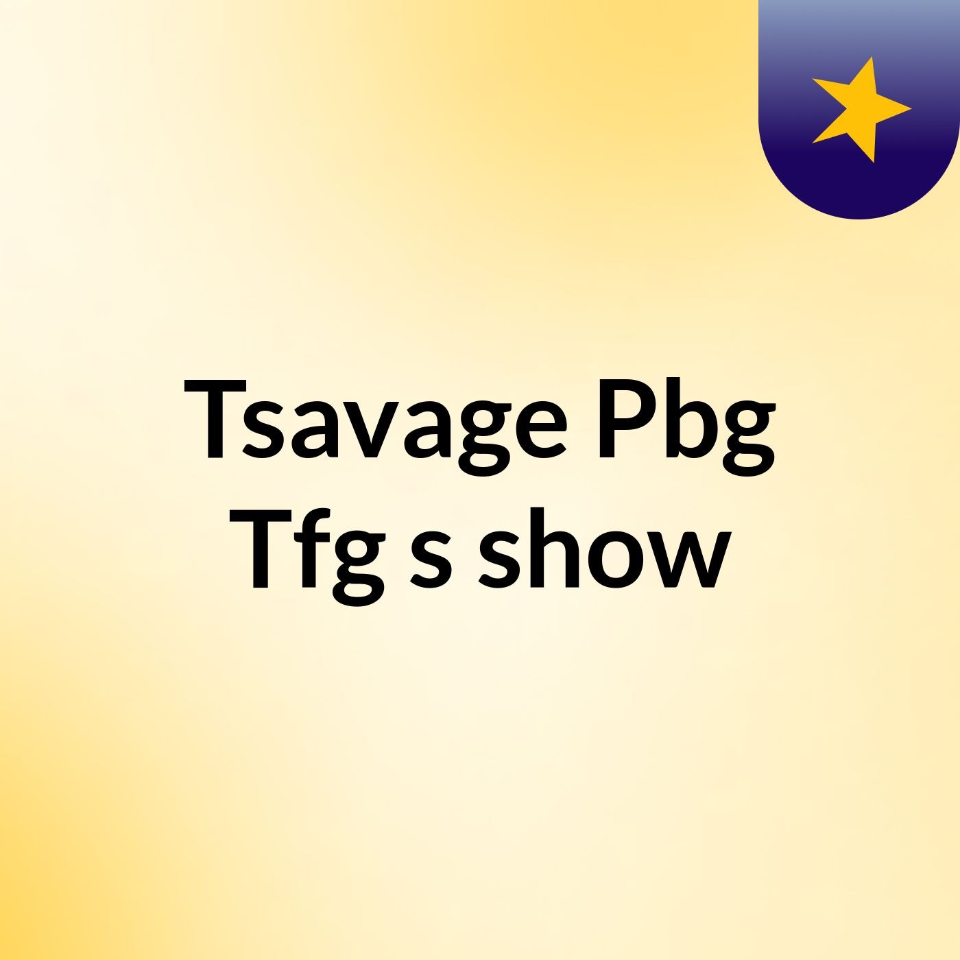 Tsavage Pbg Tfg's show:Tsavage Pbg Tfg