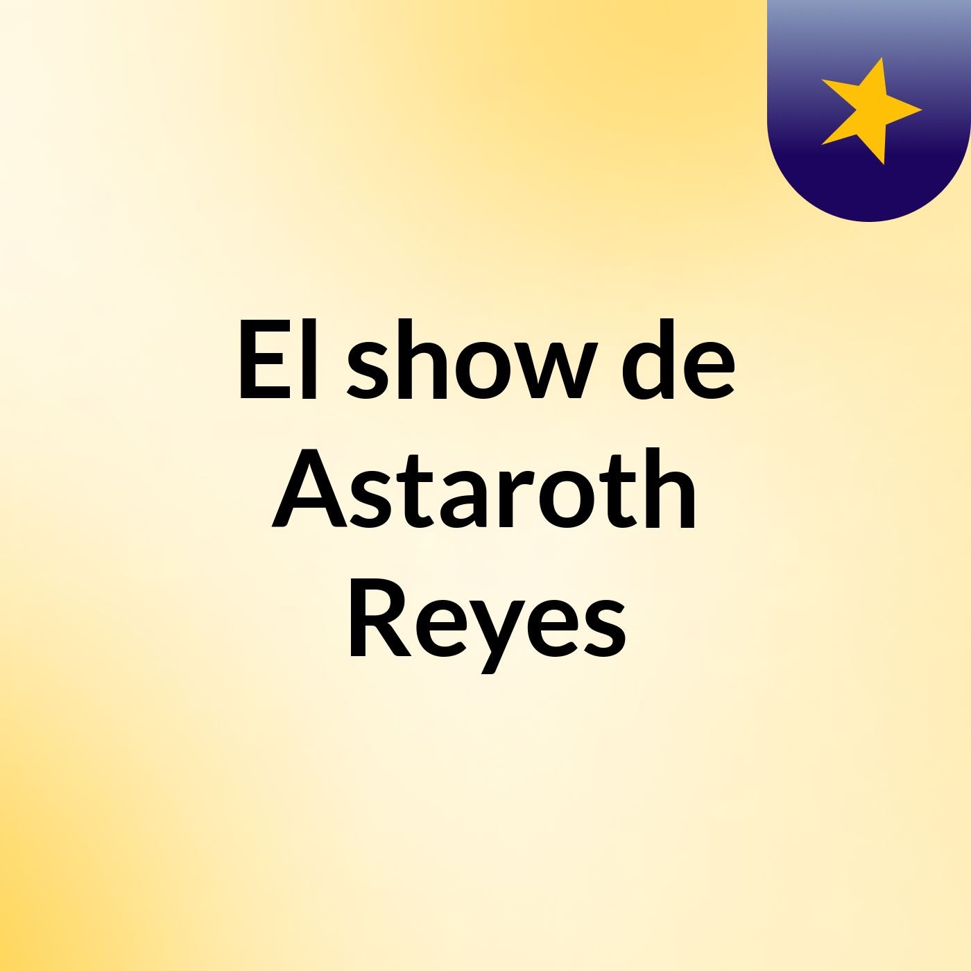 El show de Astaroth Reyes