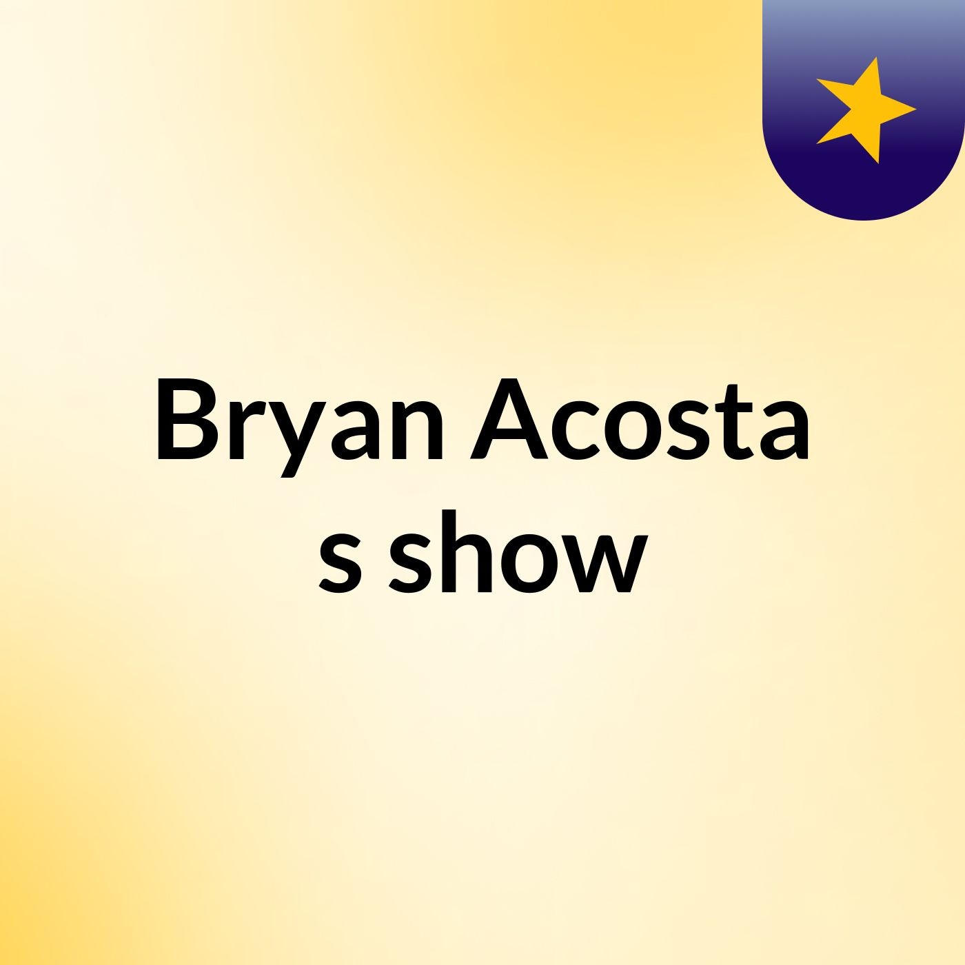 Bryan Acosta's show