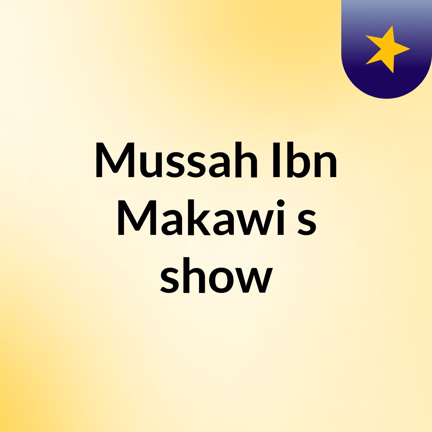 Mussah Ibn Makawi's show