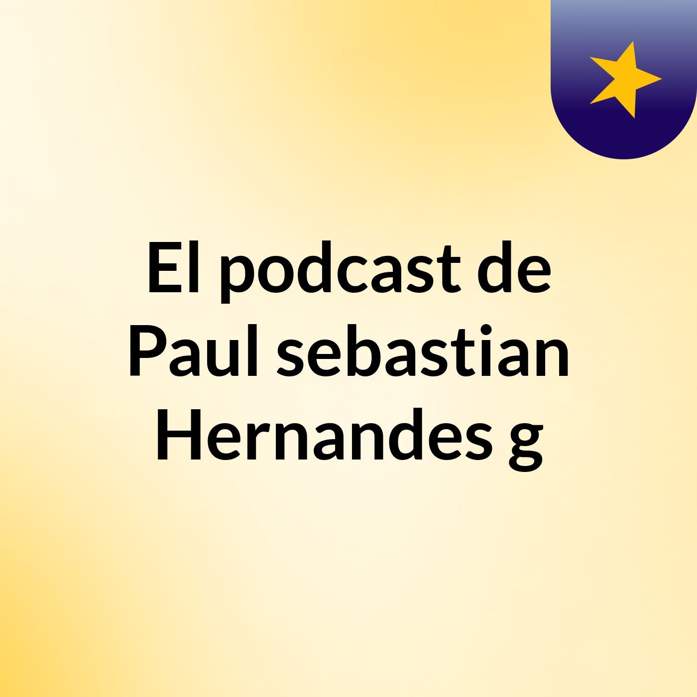 El podcast de Paul sebastian Hernandes g podcast artwork