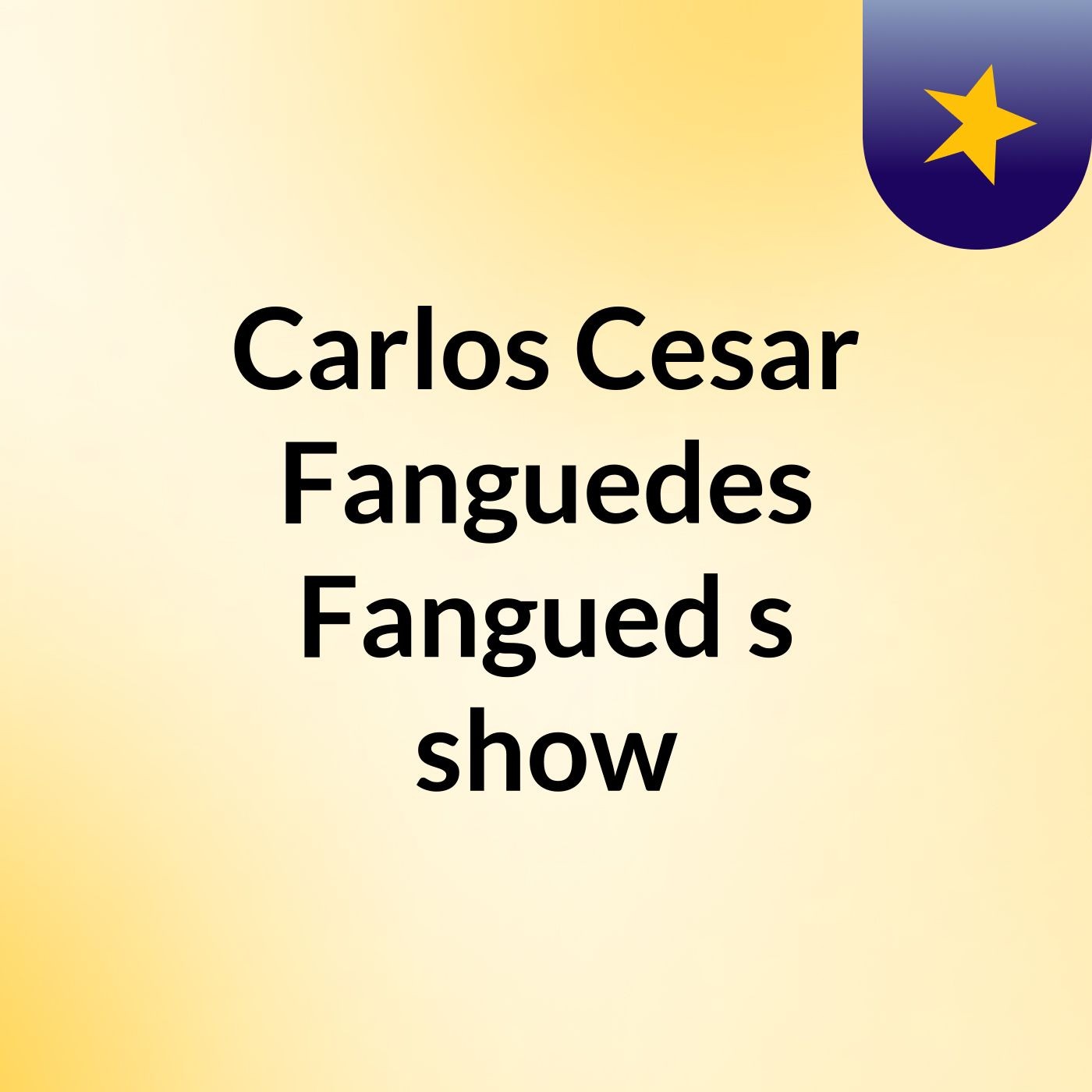 Carlos Cesar Fanguedes Fangued's show