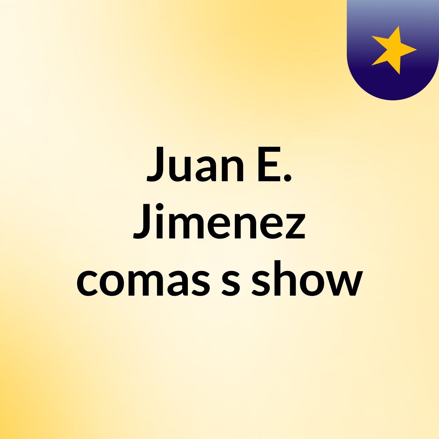 Juan E. Jimenez comas\'s show