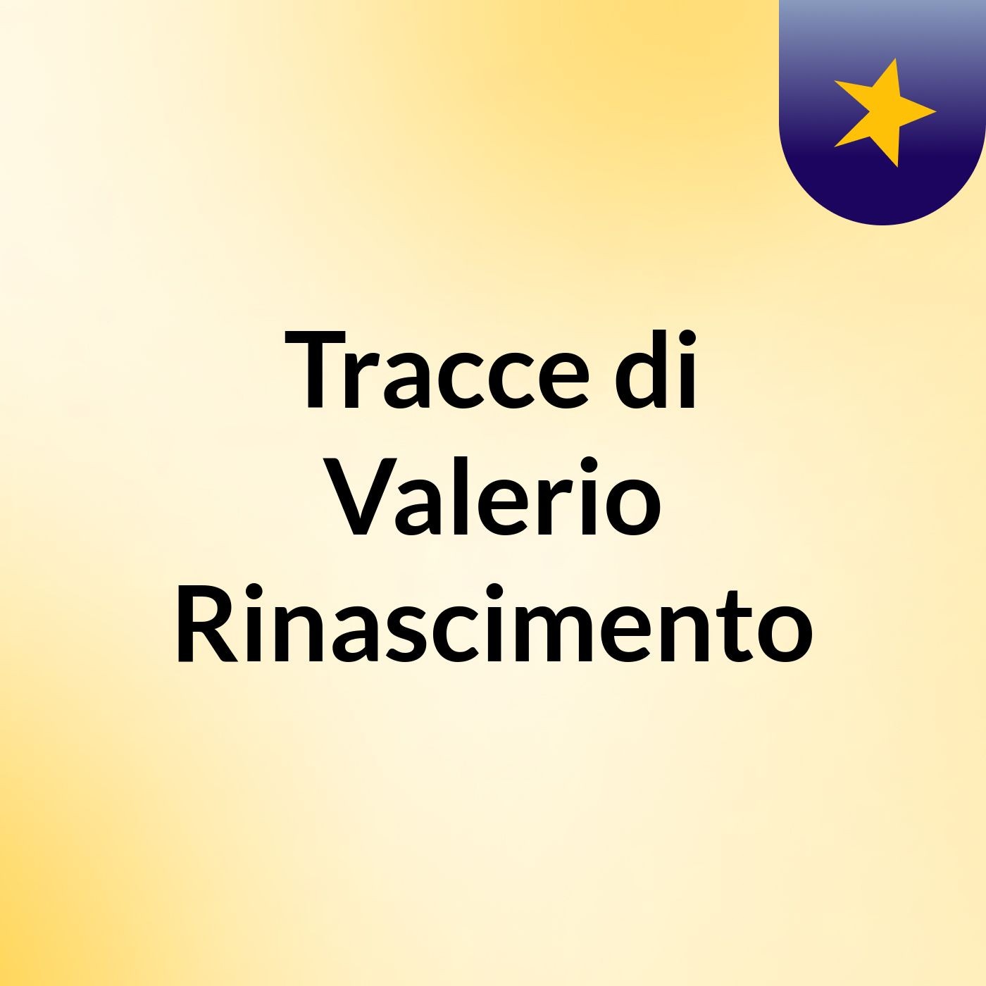 Tracce di Valerio Rinascimento