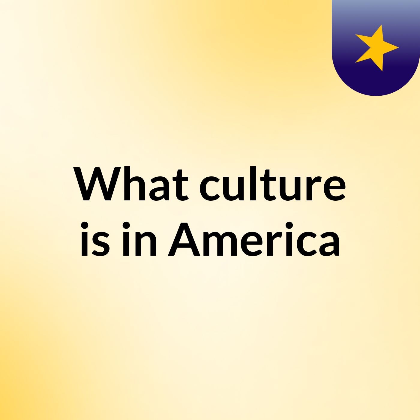 What culture is in America