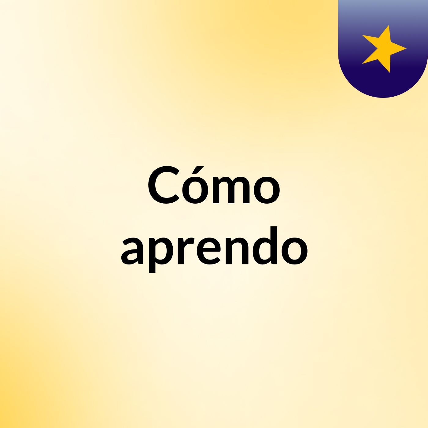 Cómo aprendo?