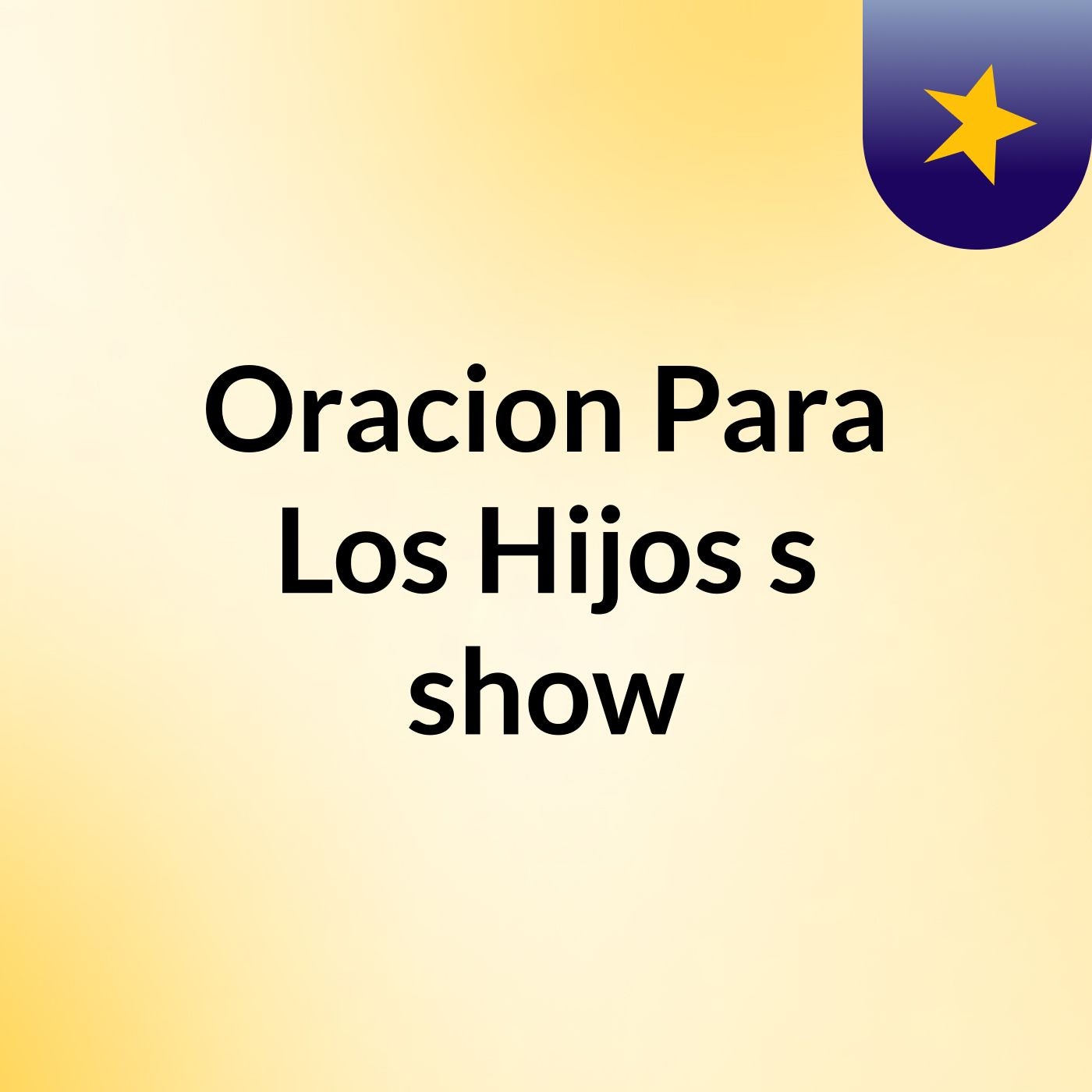 Oracion Para Los Hijos's show