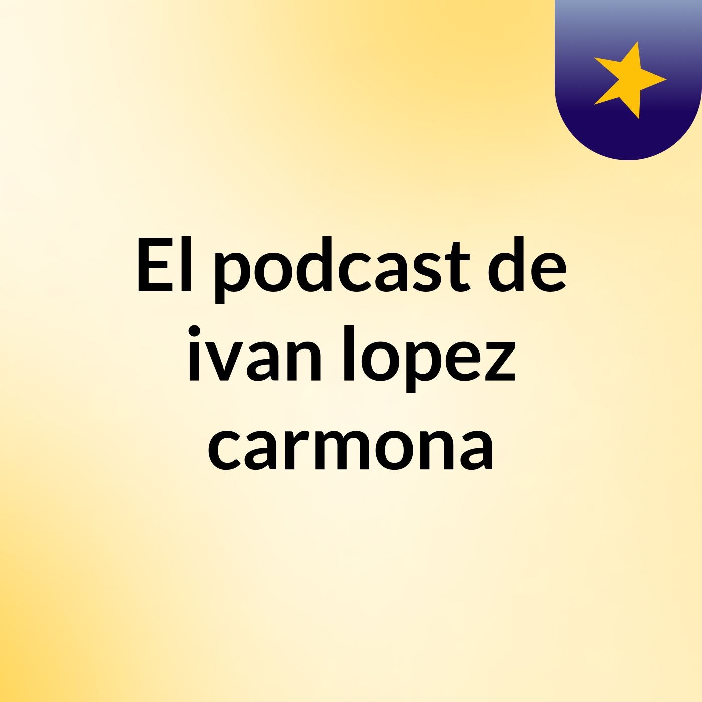 El podcast de ivan lopez carmona podcast artwork