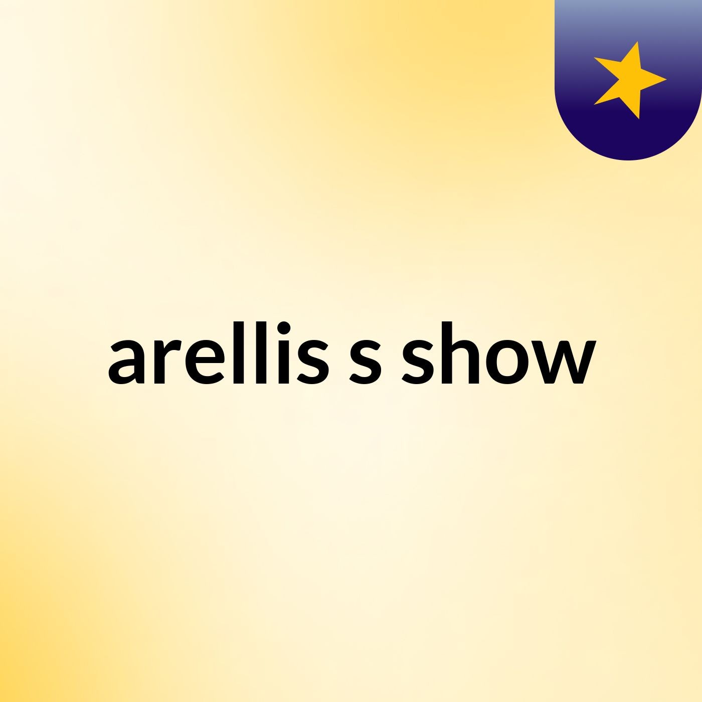 arellis's show
