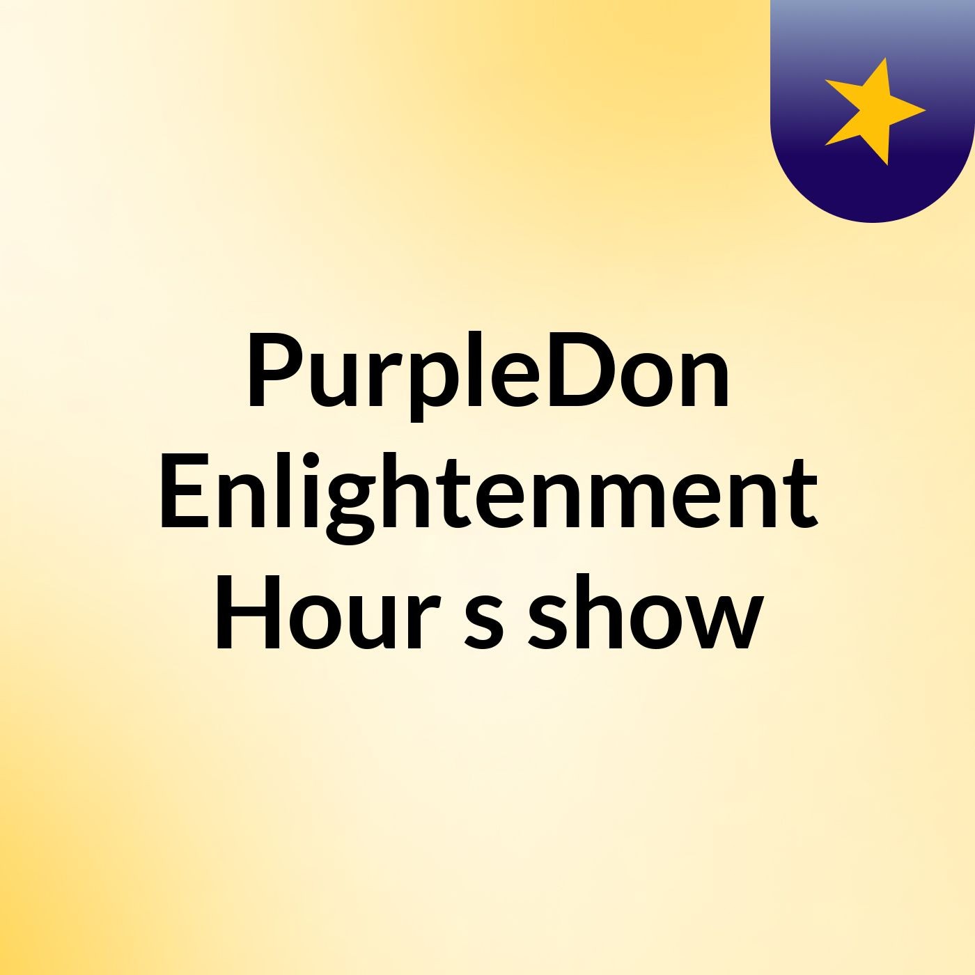 PurpleDon Enlightenment Hour's show