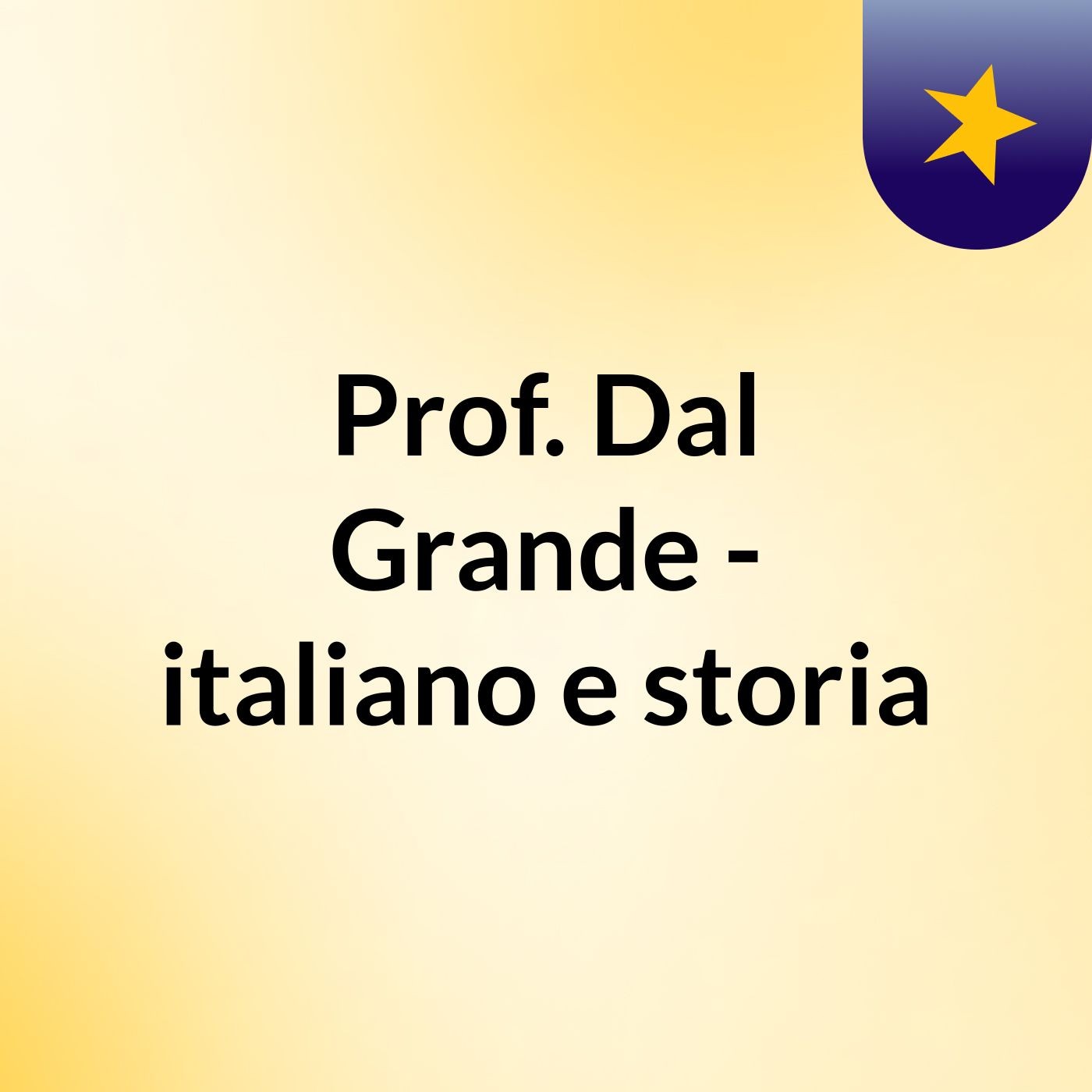 Prof. Dal Grande - italiano e storia