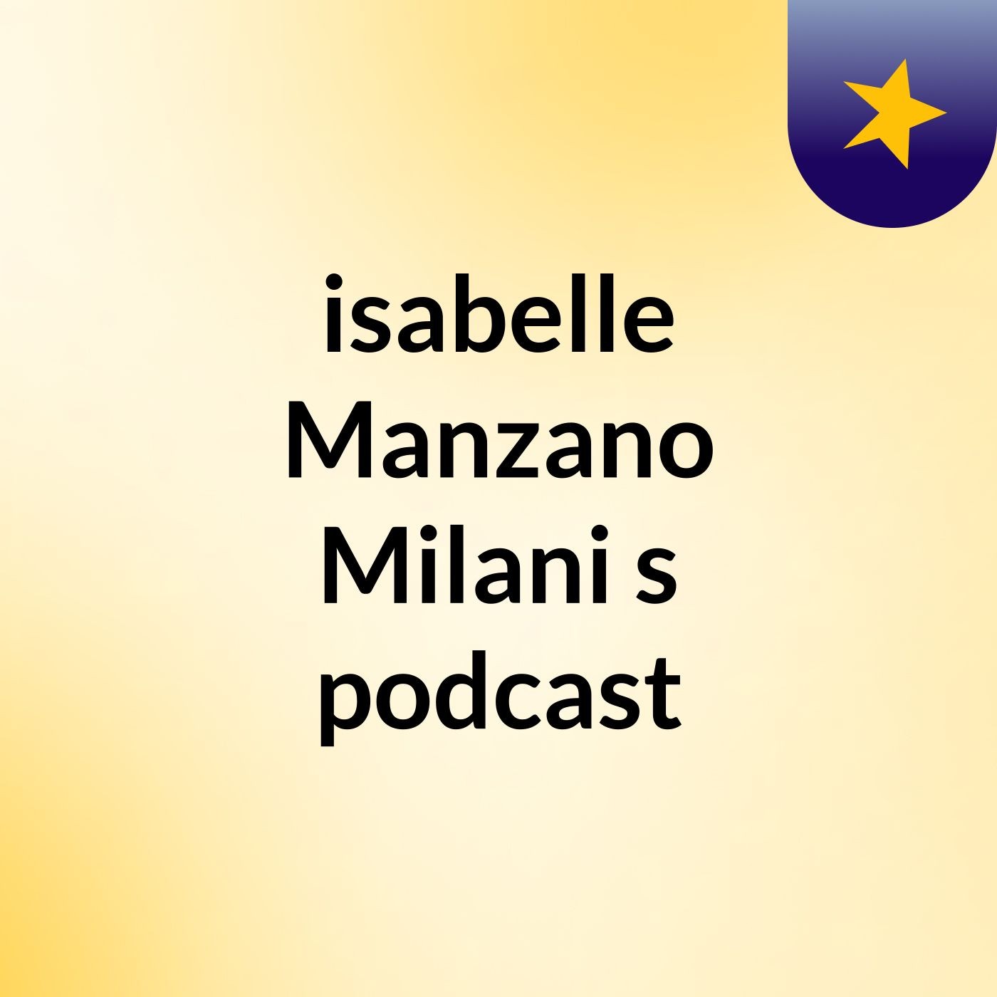 isabelle Manzano Milani's podcast