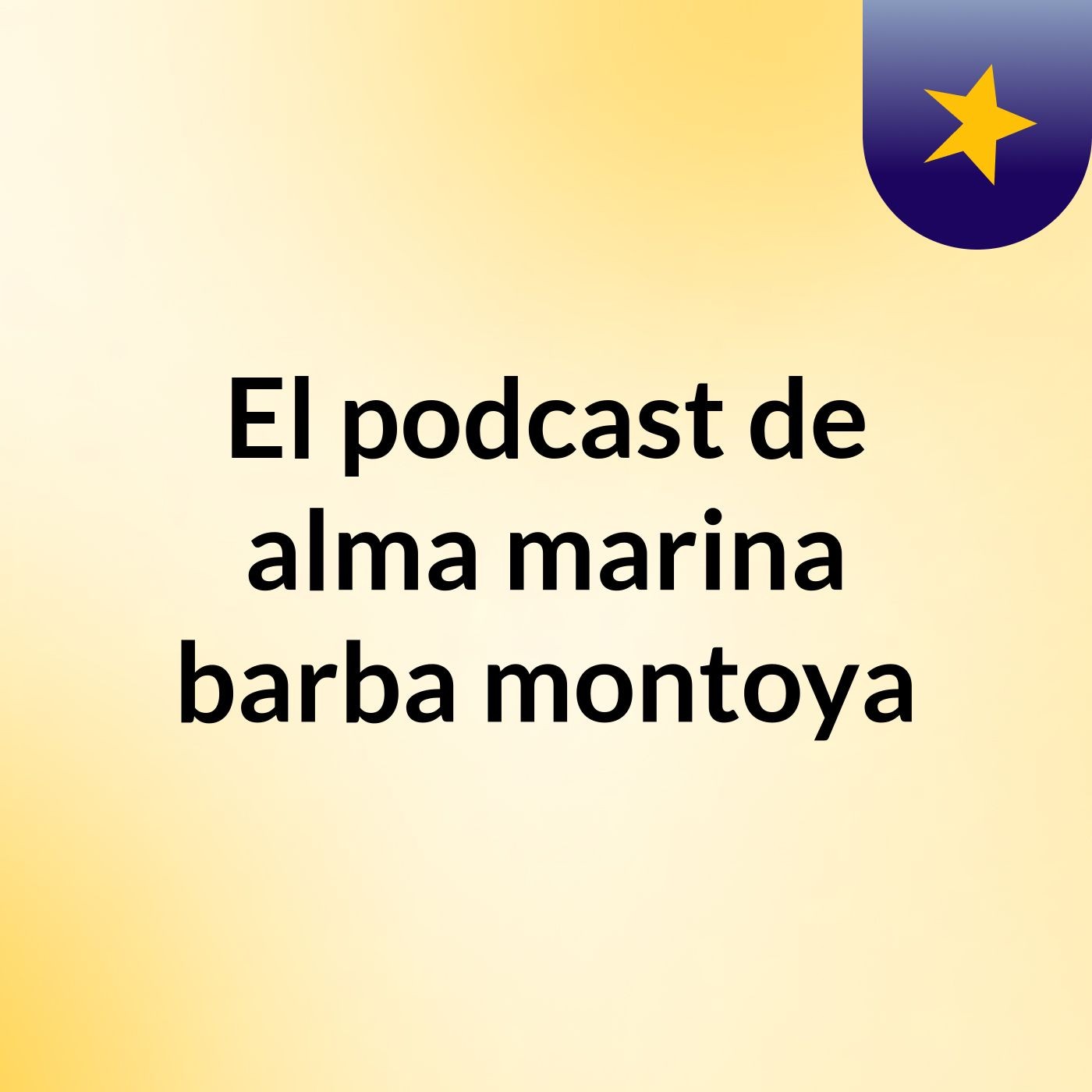 El podcast de alma marina barba montoya