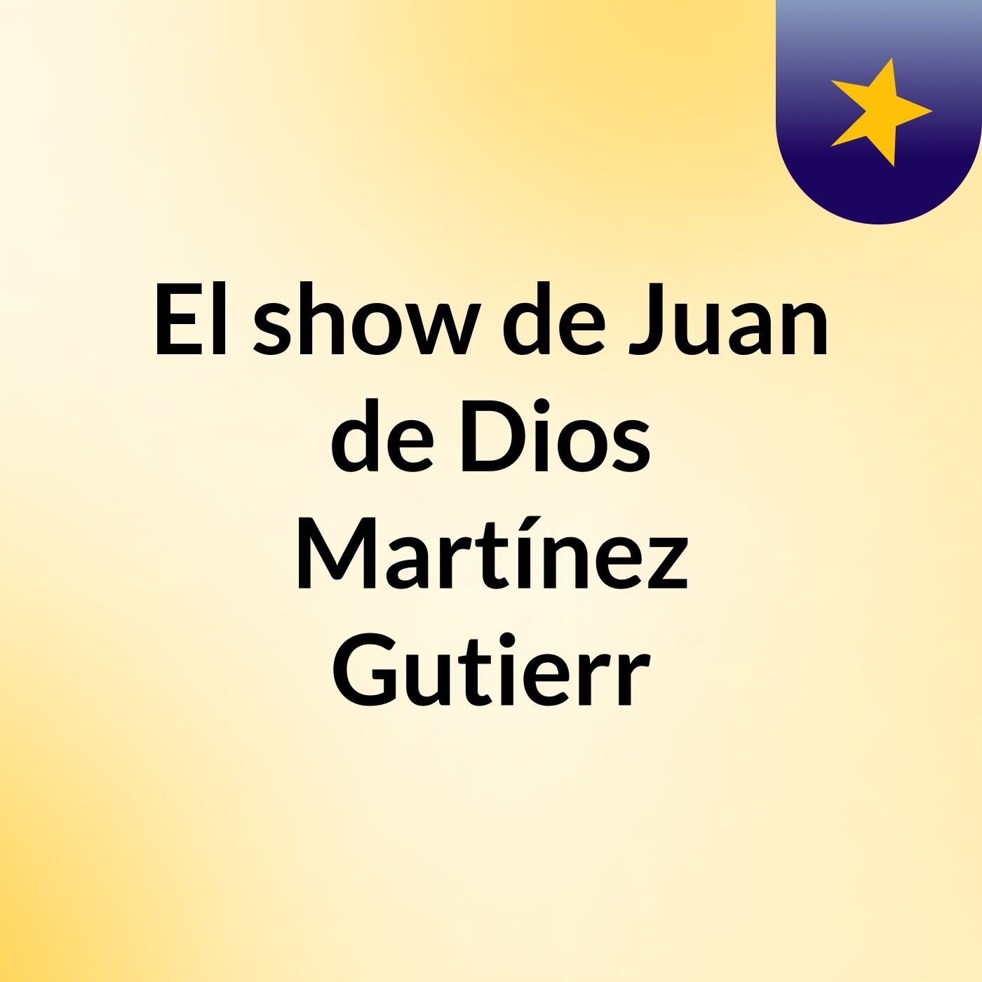 El show de Juan de Dios Martínez Gutierr