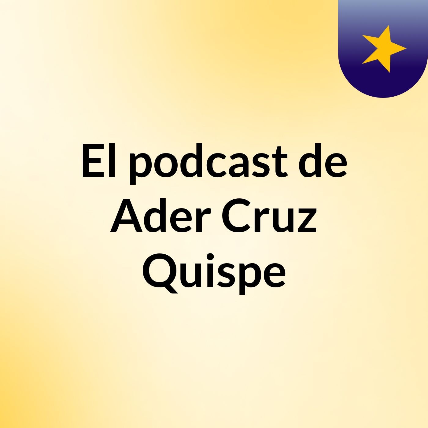 El podcast de Ader Cruz Quispe