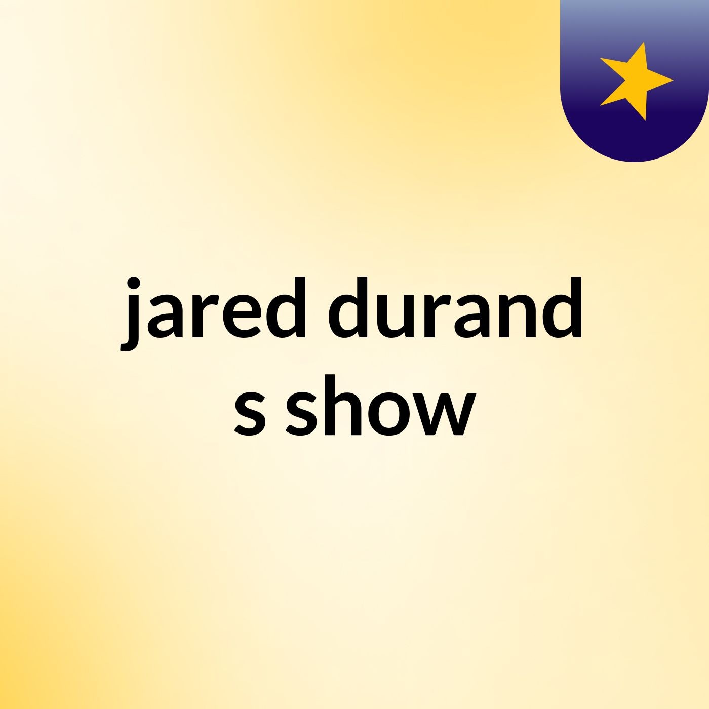 jared durand's show