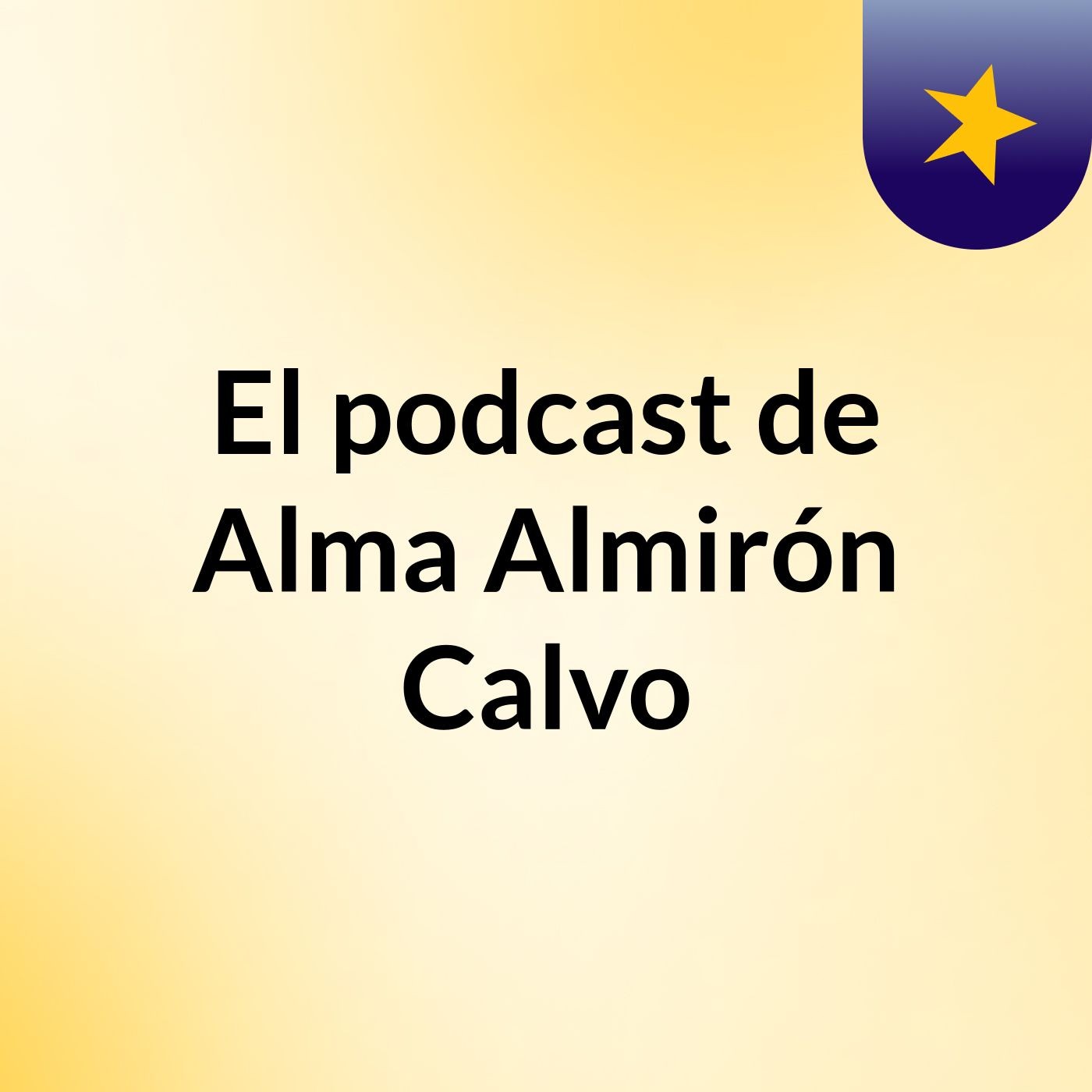 El podcast de Alma Almirón Calvo