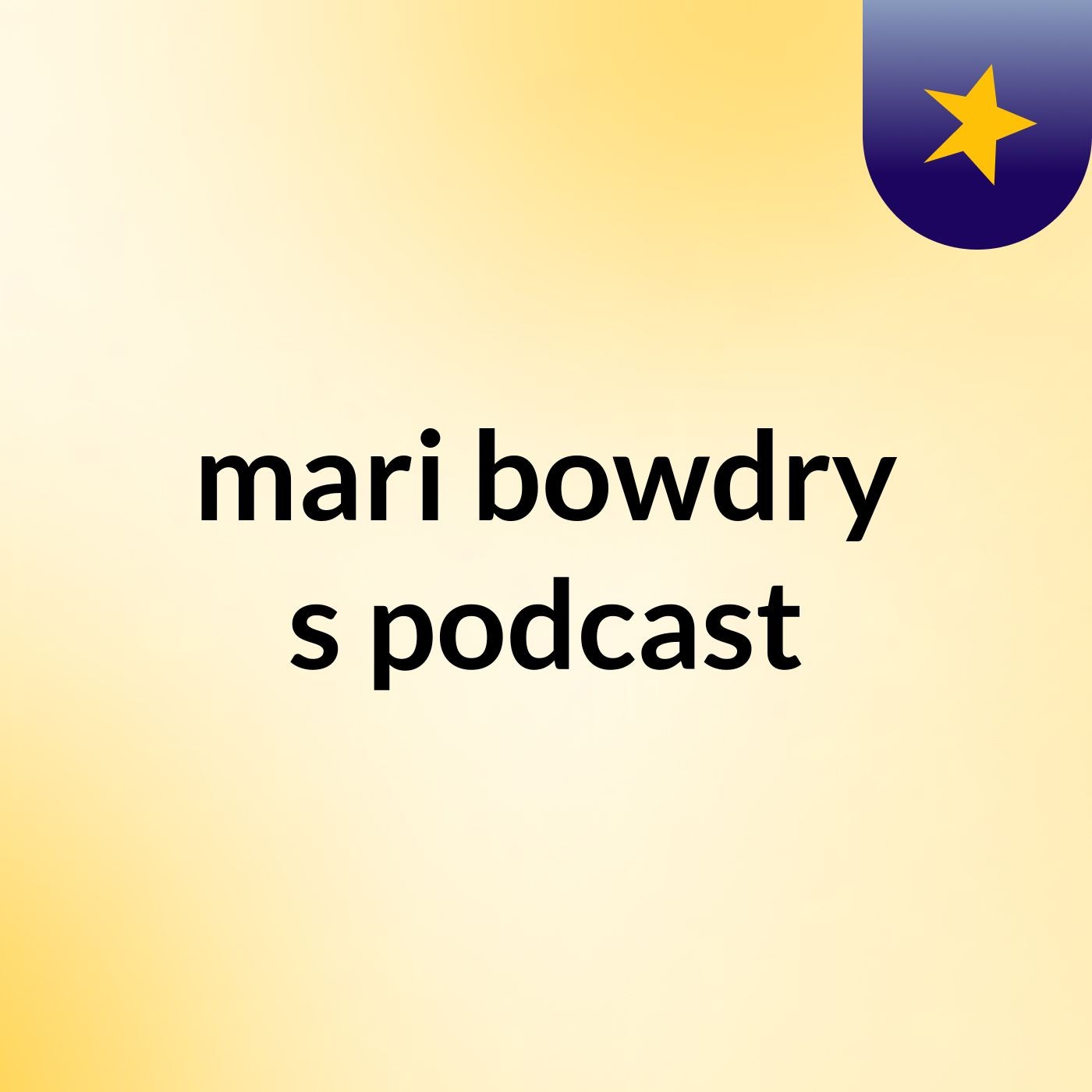 mari bowdry's podcast podcast artwork