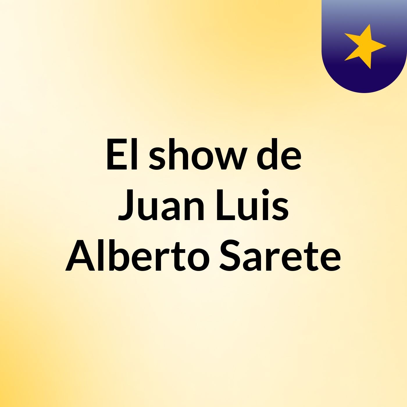 El show de Juan Luis Alberto Sarete