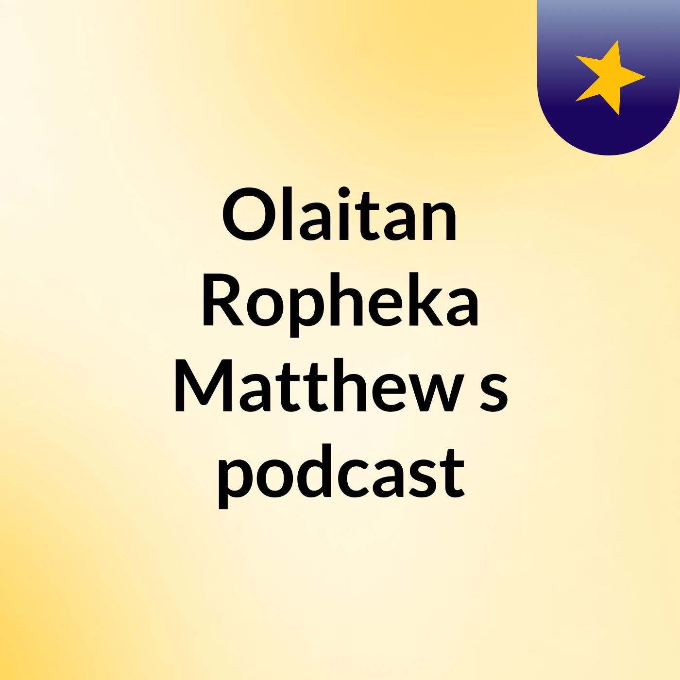 Olaitan Ropheka Matthew's podcast