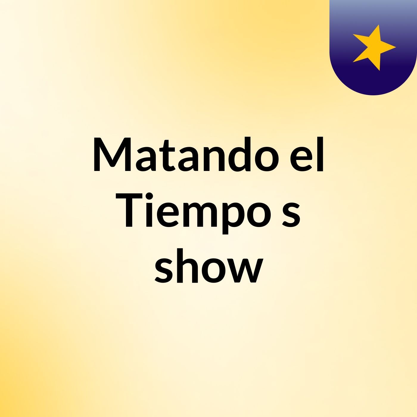 Matando el Tiempo's show