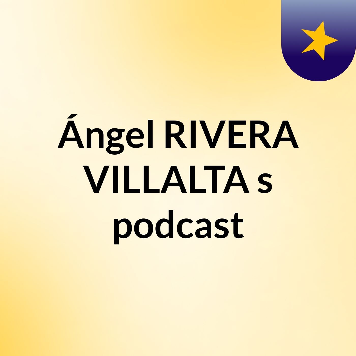 Ángel RIVERA VILLALTA's podcast
