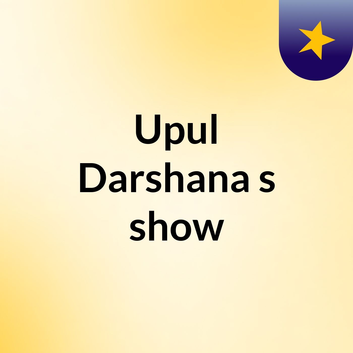 Upul Darshana's show