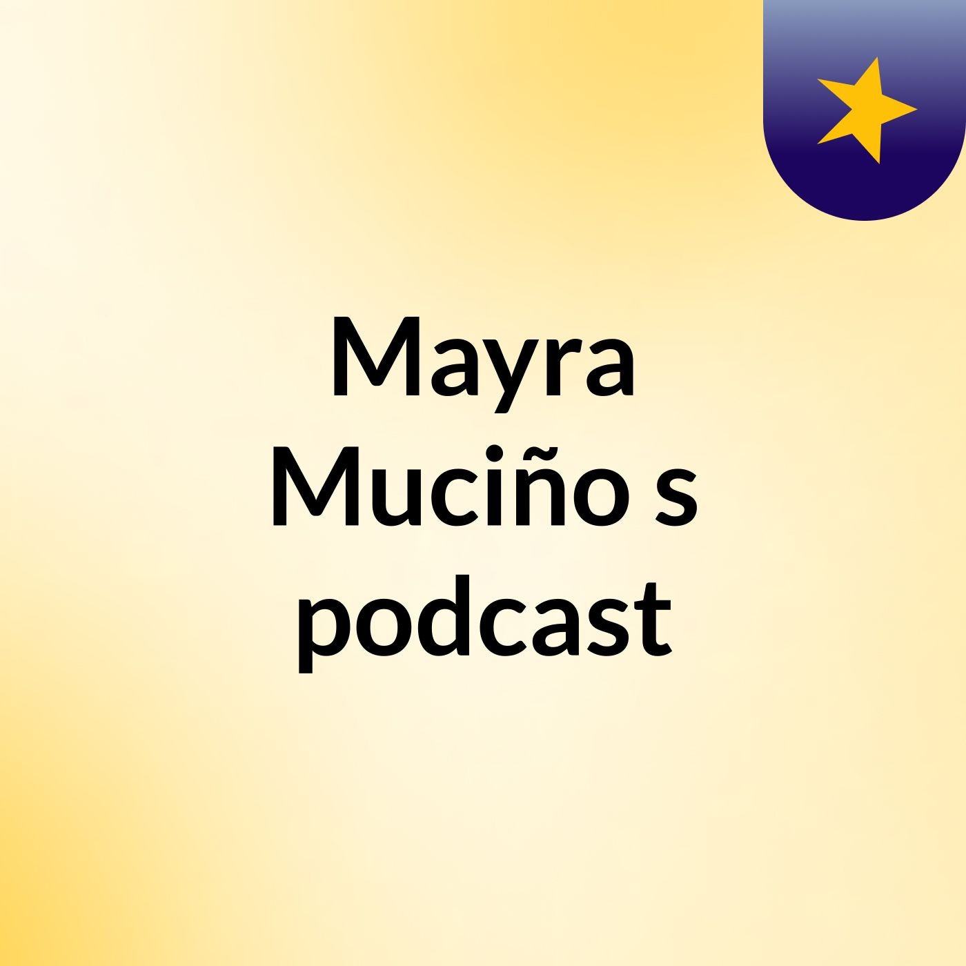 Mayra Muciño's podcast