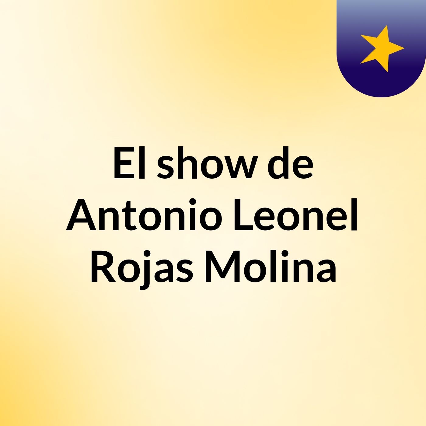 El show de Antonio Leonel Rojas Molina
