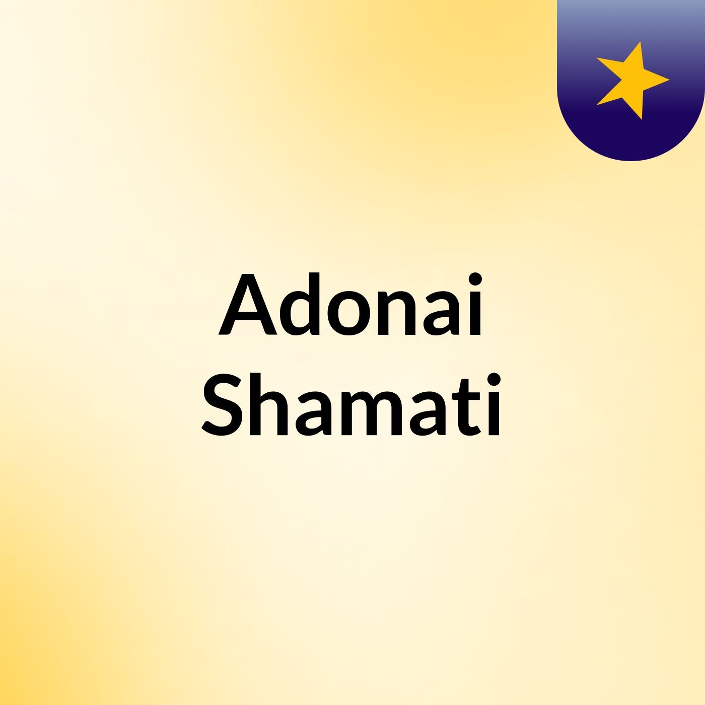 Adonai Shamati