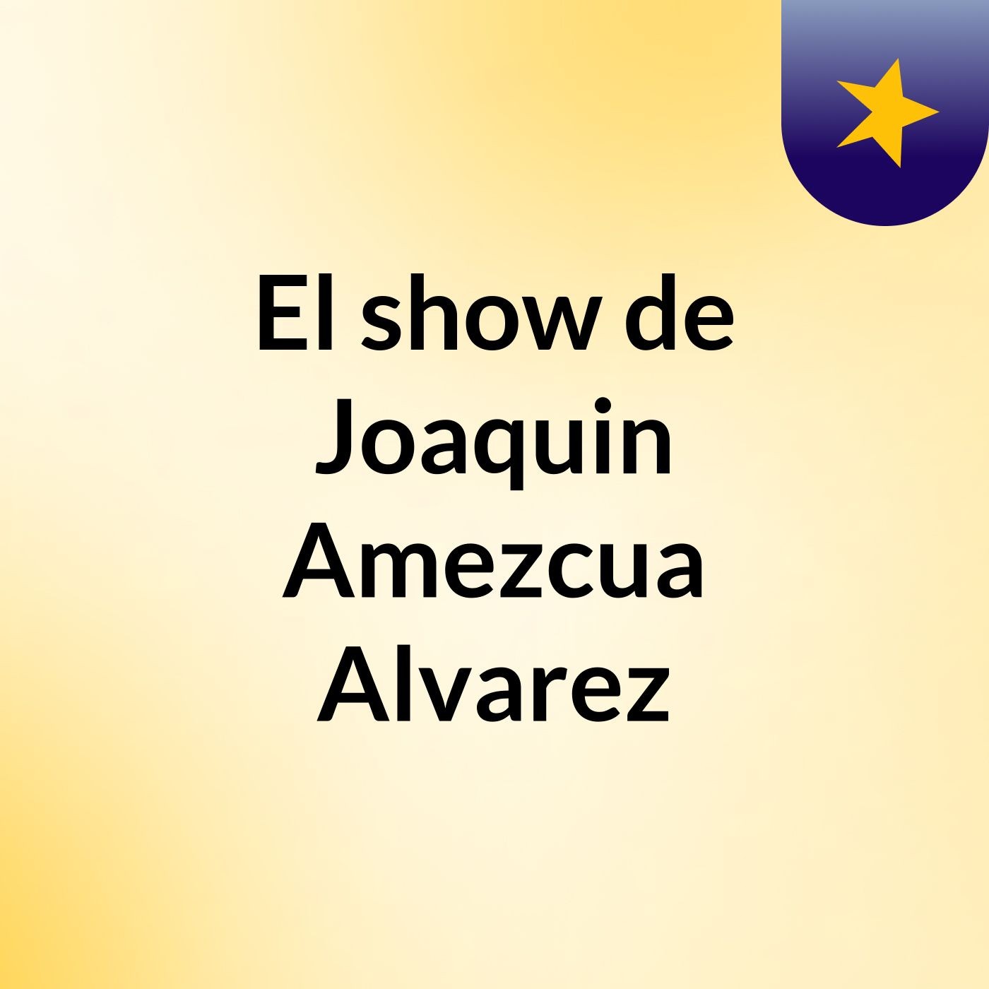 El show de Joaquin Amezcua Alvarez