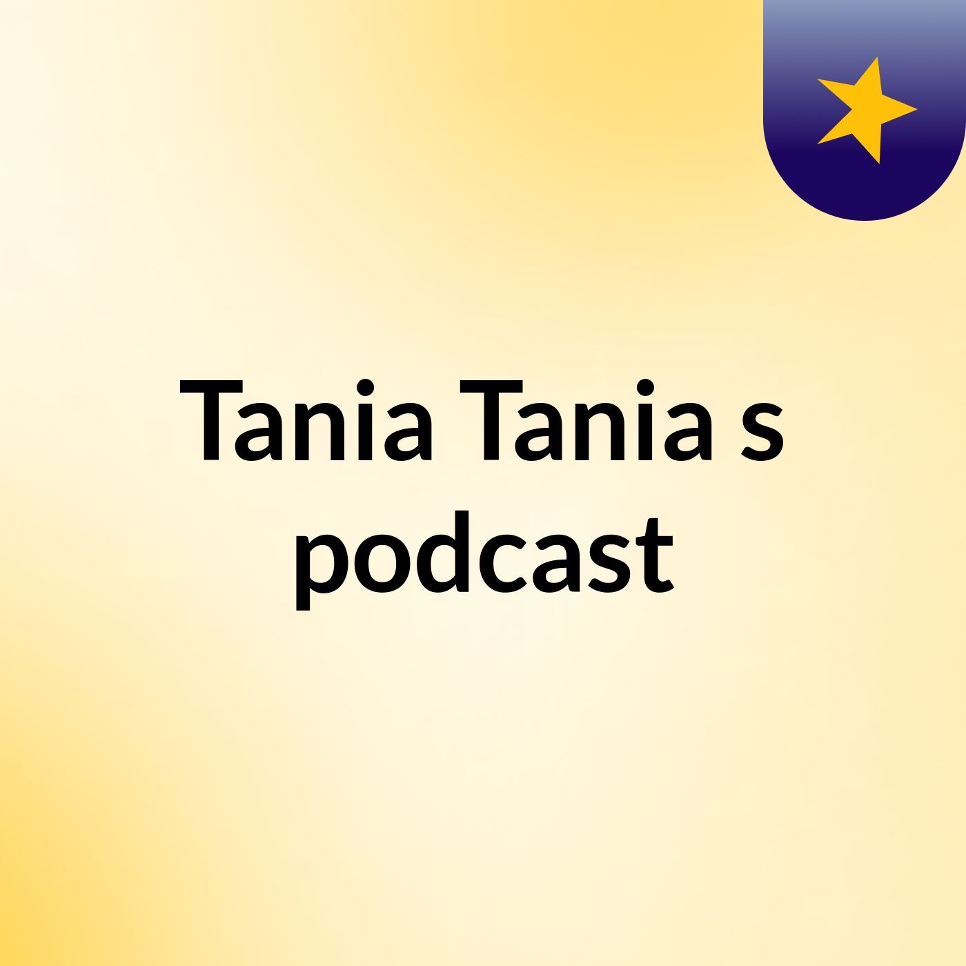 Tania Tania's podcast