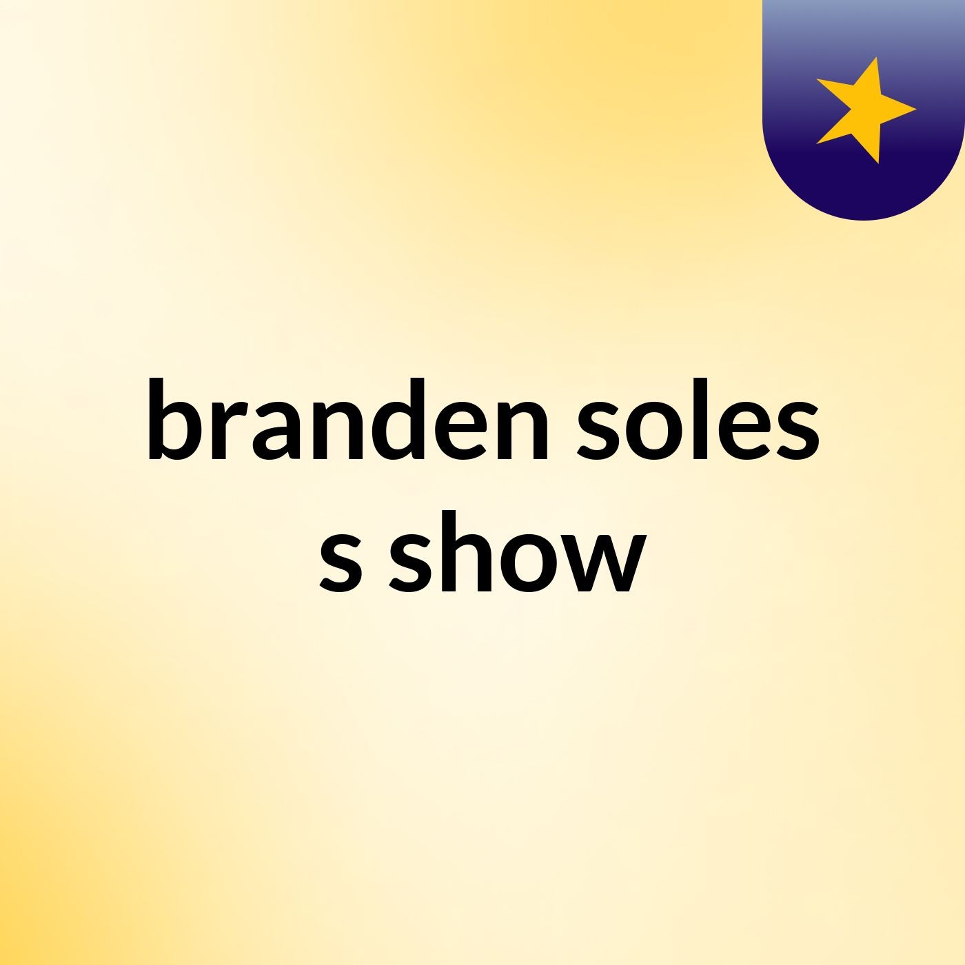 branden soles's show