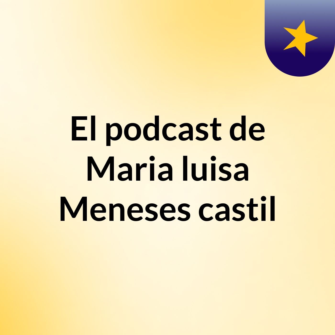 El podcast de Maria luisa Meneses castil