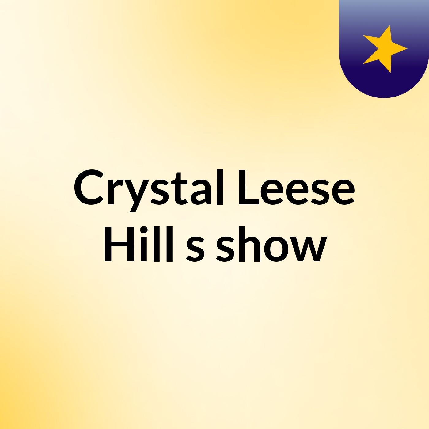 Crystal Leese Hill's show