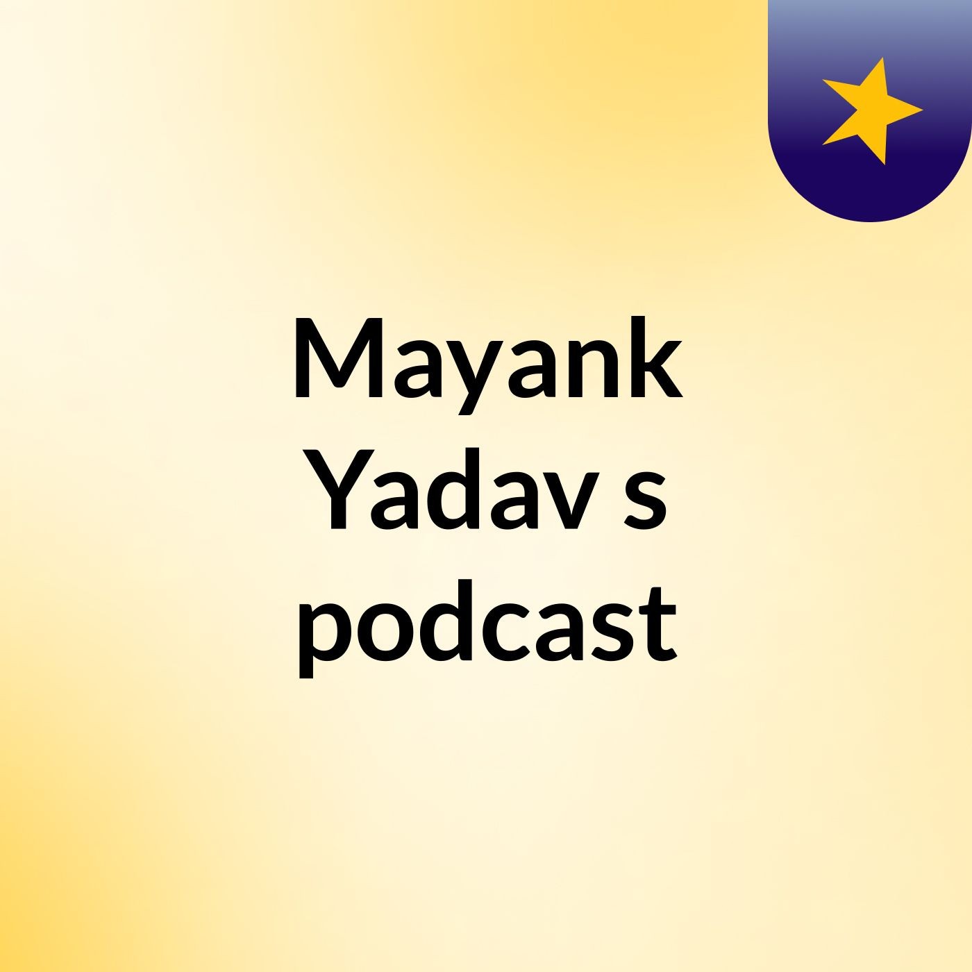Episode 2 - Mayank Yadav's podcast