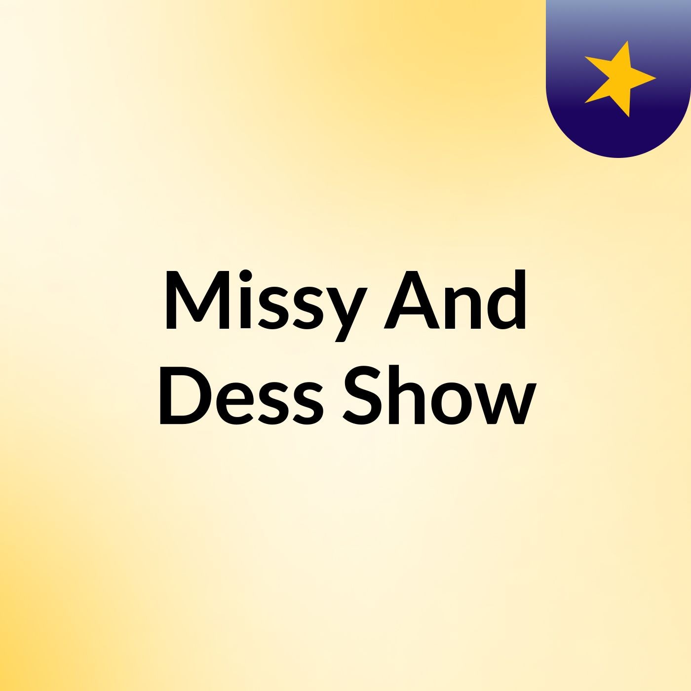 Missy And Dess Show