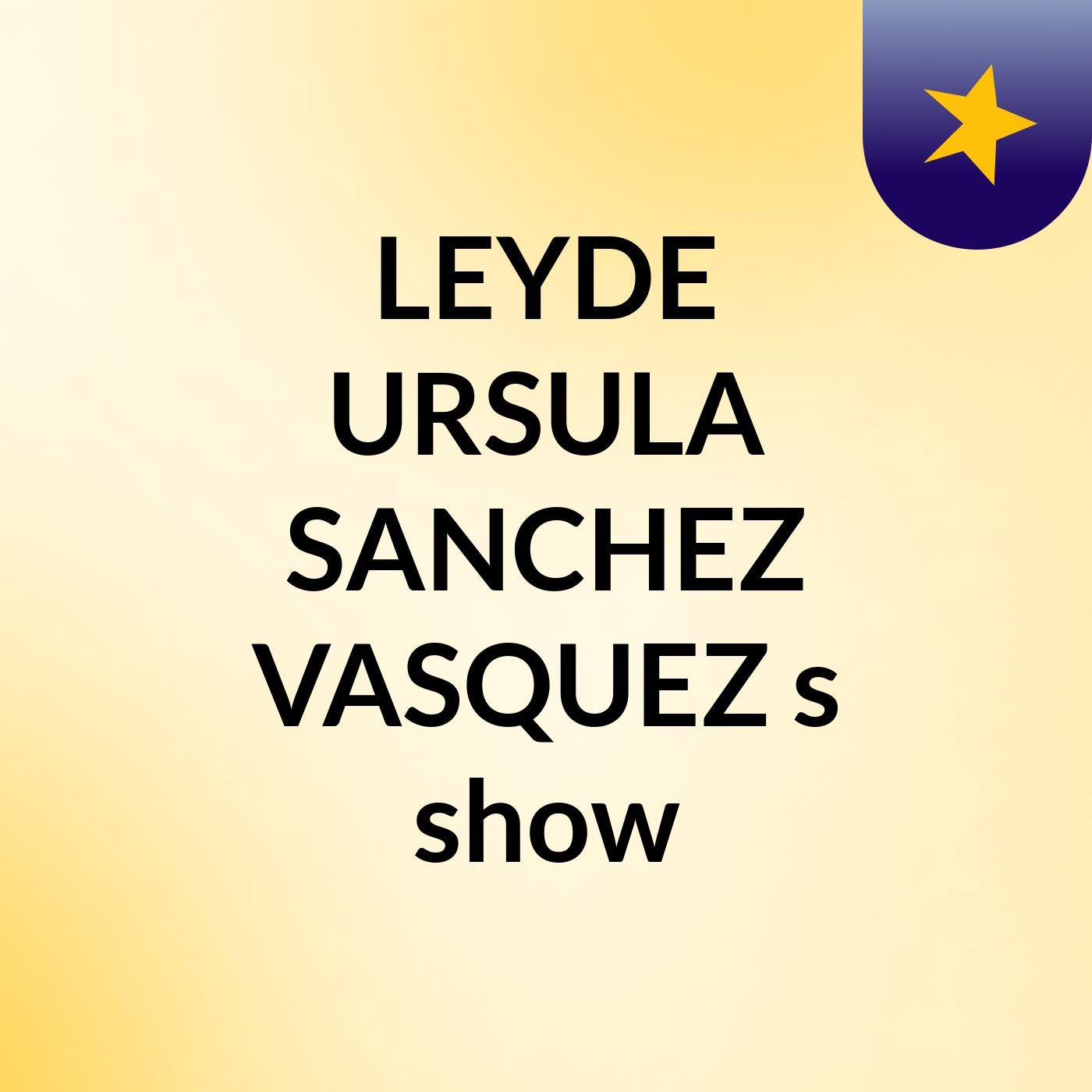 LEYDE URSULA SANCHEZ VASQUEZ's show